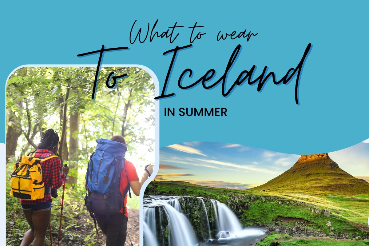 What to wear in Iceland in summer?