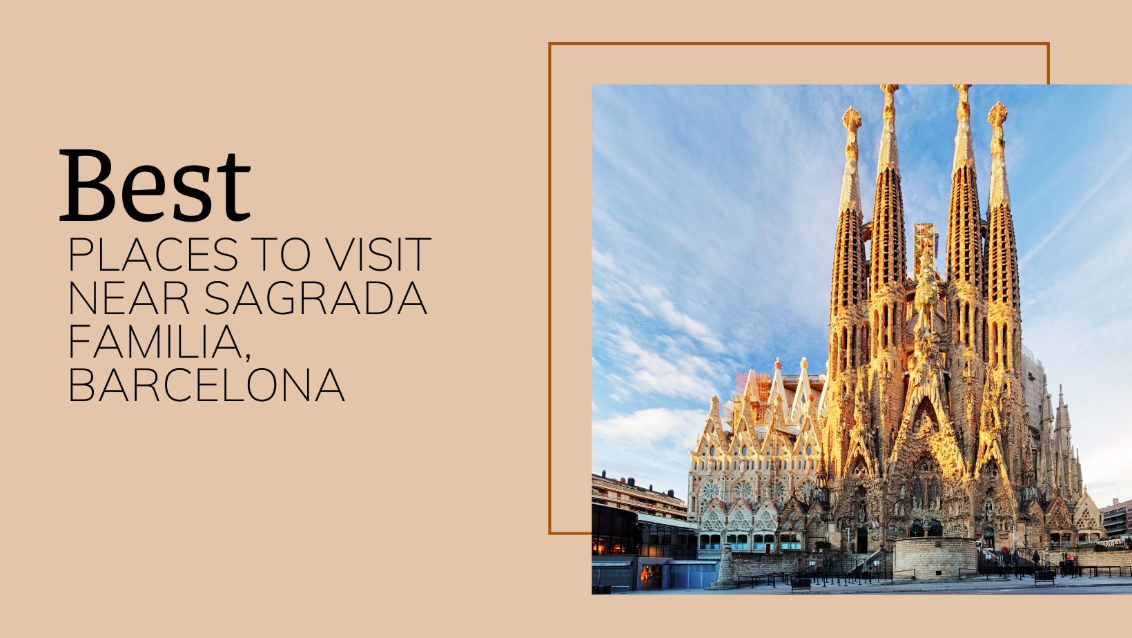 Best Places To Visit Near Sagrada Familia, Barcelona